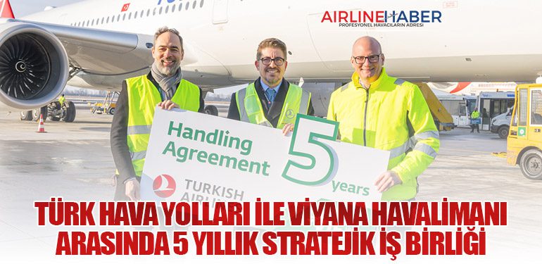 Türk Hava Yolları ile Viyana Havalimanı Arasında 5 Yıllık Stratejik İş Birliği