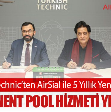 Turkish Technic’ten AirSial ile 5 Yıllık Yeni Anlaşma: Komponent Pool Hizmeti Yenilendi