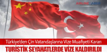 Türkiye’den Çin Vatandaşlarına Vize Muafiyeti Kararı: Turistik Seyahatlerde Vize Kaldırıldı