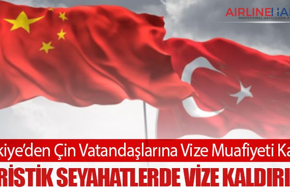 Türkiye’den Çin Vatandaşlarına Vize Muafiyeti Kararı: Turistik Seyahatlerde Vize Kaldırıldı