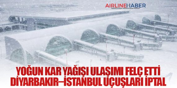 Yoğun Kar Yağışı Ulaşımı Felç Etti: Diyarbakır–İstanbul Uçuşları İptal