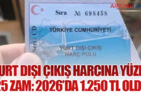 Yurt Dışı Çıkış Harcına Yüzde 25 Zam: 2026’da 1.250 TL Oldu