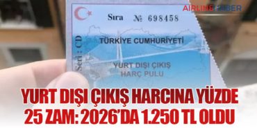Yurt Dışı Çıkış Harcına Yüzde 25 Zam: 2026’da 1.250 TL Oldu