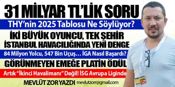 31 Milyar TL’lik Soru: THY’nin 2025 Tablosu Ne Söylüyor