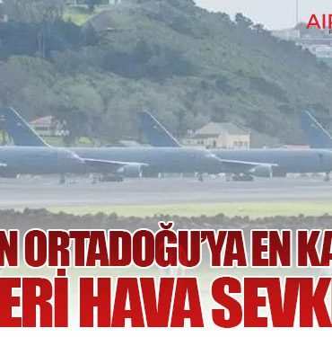 ABD’den Ortadoğu’ya En Kapsamlı Askeri Hava Sevkiyatı