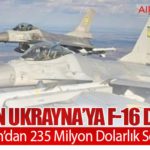 ABD’den Ukrayna’ya F-16 Desteği: Pentagon’dan 235 Milyon Dolarlık Sözleşme