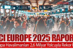 ACI EUROPE 2025 Raporu: Avrupa Havalimanları 2,6 Milyar Yolcuyla Rekor Kırdı