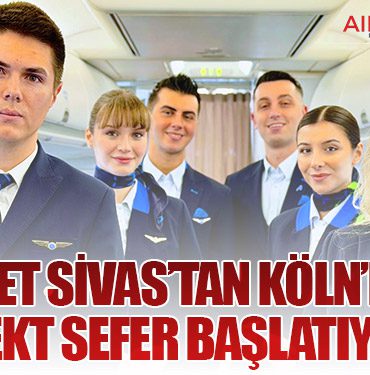 AJet Sivas’tan Köln’e direkt sefer başlatıyor