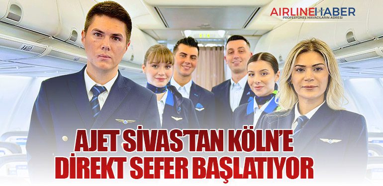 AJet Sivas’tan Köln’e direkt sefer başlatıyor