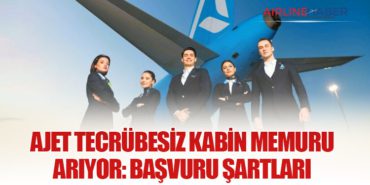 AJet Tecrübesiz Kabin Memuru Arıyor: Başvuru Şartları