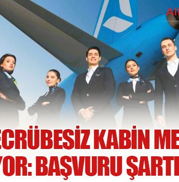 AJet Tecrübesiz Kabin Memuru Arıyor: Başvuru Şartları