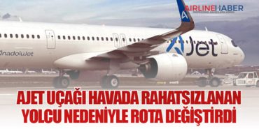 AJet Uçağı Havada Rahatsızlanan Yolcu Nedeniyle Rota Değiştirdi