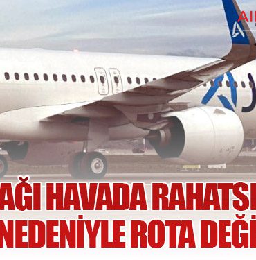 AJet Uçağı Havada Rahatsızlanan Yolcu Nedeniyle Rota Değiştirdi