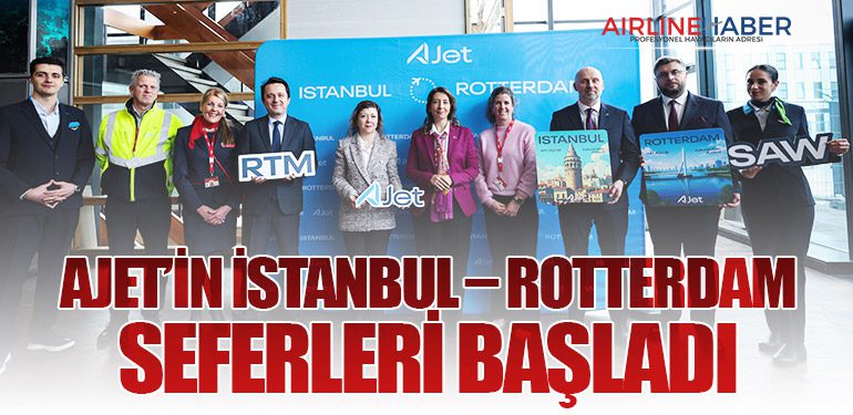 AJet’in İstanbul – Rotterdam seferleri başladı