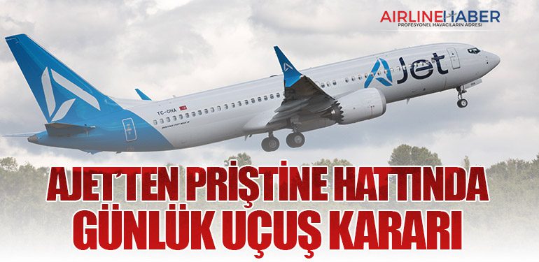 AJet’ten Priştine Hattında Günlük Uçuş Kararı