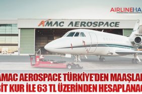 AMAC Aerospace Türkiye’den Maaşlar sabit kur ile 63 TL üzerinden hesaplanacak