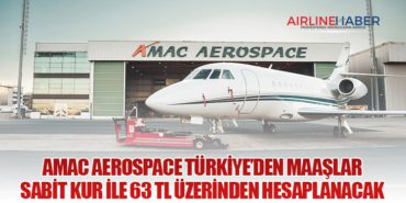 AMAC Aerospace Türkiye’den Maaşlar sabit kur ile 63 TL üzerinden hesaplanacak