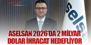 ASELSAN 2026’da 2 Milyar Dolar İhracat Hedefliyor