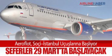 Aeroflot, Soçi–İstanbul Uçuşlarına Başlıyor: Seferler 29 Mart’ta Başlayacak