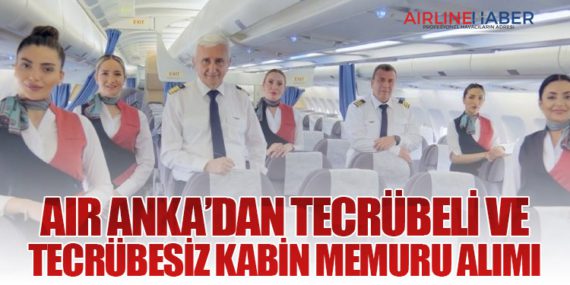 Air Anka’dan Tecrübeli ve Tecrübesiz Kabin Memuru Alımı