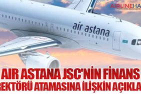 Air Astana JSC'nin Finans Direktörü atamasına ilişkin açıklama