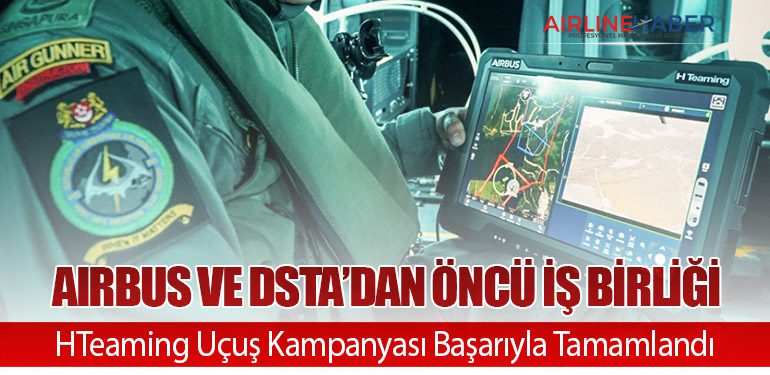 Airbus ve DSTA’dan Öncü İş Birliği: HTeaming Uçuş Kampanyası Başarıyla Tamamlandı