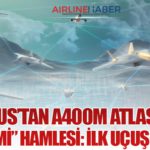 Airbus’tan A400M Atlas İçin “Ana Gemi” Hamlesi: İlk Uçuş 2029’da