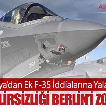 Almanya’dan Ek F-35 İddialarına Yalanlama: FCAS Belirsizliği Berlin’i Zorluyor