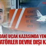 Ankara’daki Uçak Kazasında Yeni Gelişme: Jeneratörler Devre Dışı Kalmış