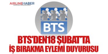 BTS’den18 Şubat’ta iş bırakma eylemi duyurusu