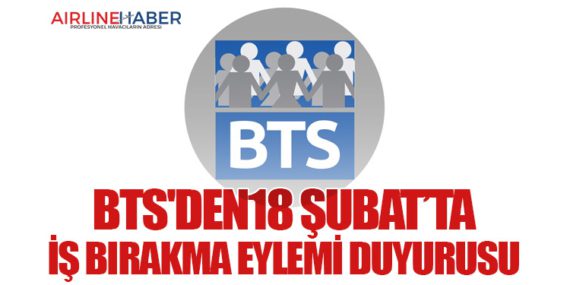 BTS'den18 Şubat’ta iş bırakma eylemi duyurusu