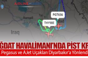 Bağdat Havalimanı’nda Pist Krizi: THY, Pegasus ve AJet Uçakları Diyarbakır’a Yönlendirildi