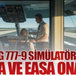 Boeing 777-9 Simülatörlerine FAA ve EASA Onayı