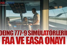 Boeing 777-9 Simülatörlerine FAA ve EASA Onayı