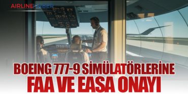 Boeing 777-9 Simülatörlerine FAA ve EASA Onayı
