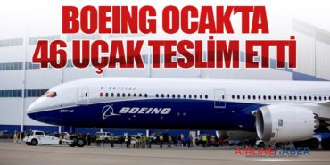 Boeing Ocak’ta 46 Uçak Teslim Etti