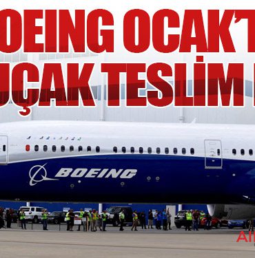 Boeing Ocak’ta 46 Uçak Teslim Etti