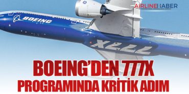 Boeing’den 777X Programında Kritik Adım