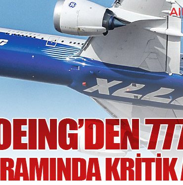 Boeing’den 777X Programında Kritik Adım