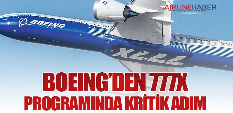Boeing’den 777X Programında Kritik Adım