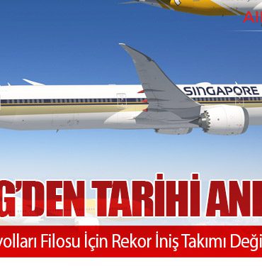 Boeing’den Tarihi Anlaşma: Singapur Havayolları Filosu İçin Rekor İniş Takımı Değişim Sözleşmesi