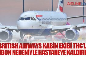 British Airways Kabin Ekibi THC’li Jelibon Nedeniyle Hastaneye Kaldırıldı