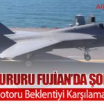 Çin’in Gururu Fujian’da Şok İddia! J-35 Motoru Beklentiyi Karşılamadı mı?