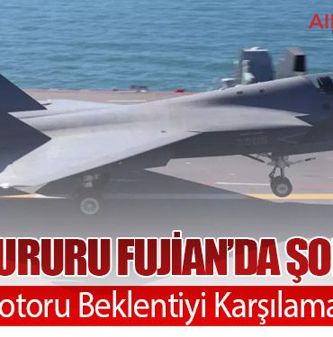 Çin’in Gururu Fujian’da Şok İddia! J-35 Motoru Beklentiyi Karşılamadı mı?