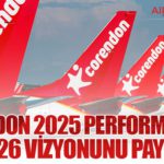 Corendon Airlines 2025 Performansını ve 2026 Vizyonunu Paylaştı
