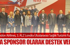 Corendon Airlines, 3. ALZ Londra Uluslararası Sağlık Turizmi Fuarı'na ana sponsor olarak destek verdi