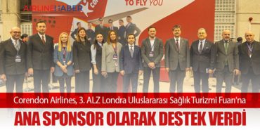 Corendon Airlines, 3. ALZ Londra Uluslararası Sağlık Turizmi Fuarı’na ana sponsor olarak destek verdi