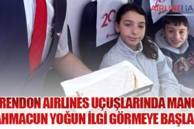Corendon Airlines uçuşlarında Mangal Lahmacun yoğun ilgi görmeye başladı