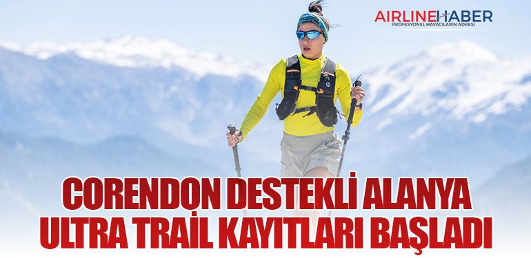 Corendon Destekli Alanya Ultra Trail Kayıtları Başladı
