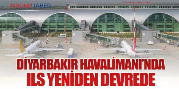 Diyarbakır Havalimanı’nda ILS Yeniden Devrede